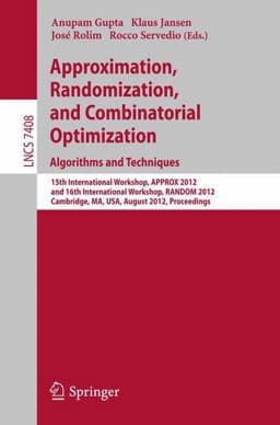Approximation, Randomization, and Combinatorial Optimization. Algorithms and Techniques 9783642325120