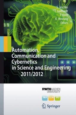 Automation, Communication and Cybernetics in Science and Engineering 2011/2012 9783642333897
