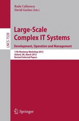 Large-Scale Complex IT Systems. Development, Operation and Management 9783642340598