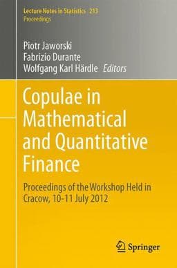 Copulae in Mathematical and Quantitative Finance 9783642354069