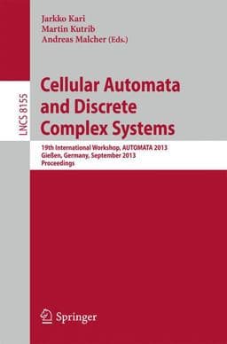 Cellular Automata and Discrete Complex Systems 9783642408670