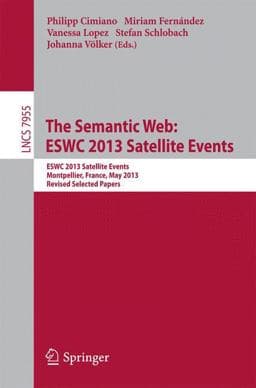 The Semantic Web: ESWC 2013 Satellite Events 9783642412424