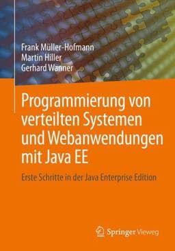 Programmierung Von Verteilten Systemen und Webanwendungen Mit Java EE 9783658105129