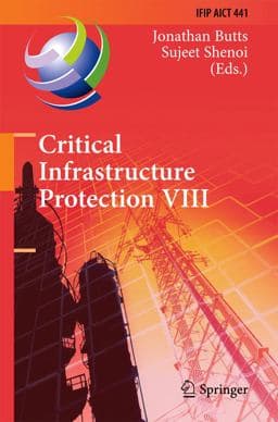 Critical Infrastructure Protection VIII 9783662453551