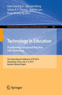 Technology in Education. Transforming Educational Practices with Technology 9783662461587