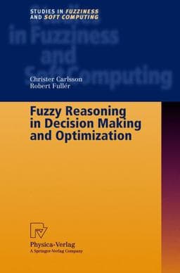 Fuzzy Reasoning in Decision Making and Optimization 9783790814286