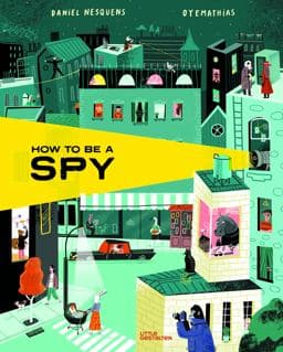 How to Be a Spy 9783967047370