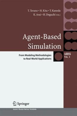 Agent-Based Simulation: from Modeling Methodologies to Real-World Applications 9784431546405