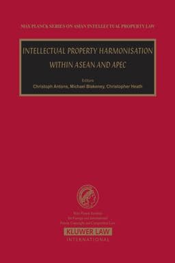 Intellectual Property Harmonisation Within ASEAN and APEC 9789041157621