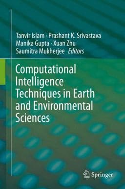 Computational Intelligence Techniques in Earth and Environmental Sciences 9789401786423