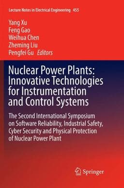 Nuclear Power Plants: Innovative Technologies for Instrumentation and Control Systems 9789811356308