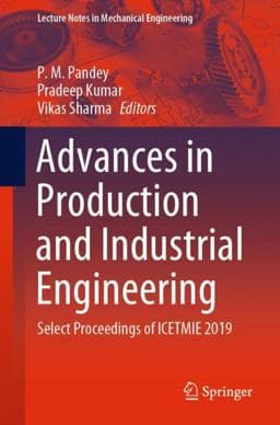 Advances in Production and Industrial Engineering 9789811555183