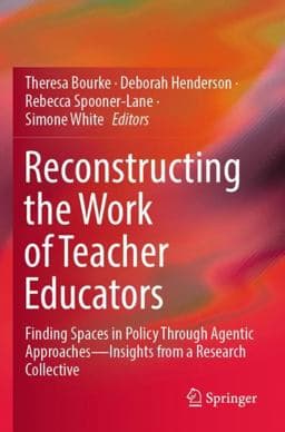 Reconstructing the Work of Teacher Educators 9789811929069
