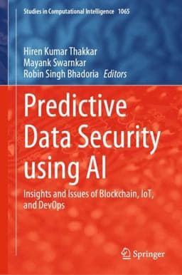 Predictive Data Security Using AI 9789811962899