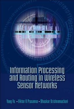 Information Processing and Routing in Wireless Sensor Networks 9789812701466