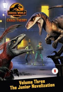 Chaos Theory, Volume Three: the Junior Novelization (Jurassic World) 9798217032303
