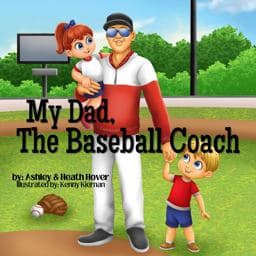 My Dad, the Baseball Coach 9798218139575