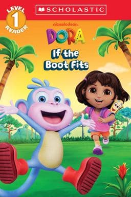 Dora: If the Boot Fits (Scholastic Reader, Level 1) 9798225004590