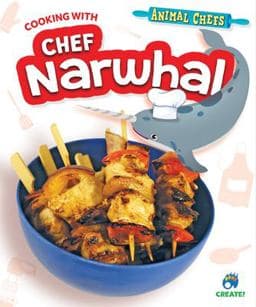 Cooking with Chef Narwhal 9798885090179
